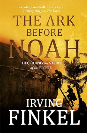 Cover of The Ark Before Noah: Decoding the Story of the Flood by Irving Finkel.